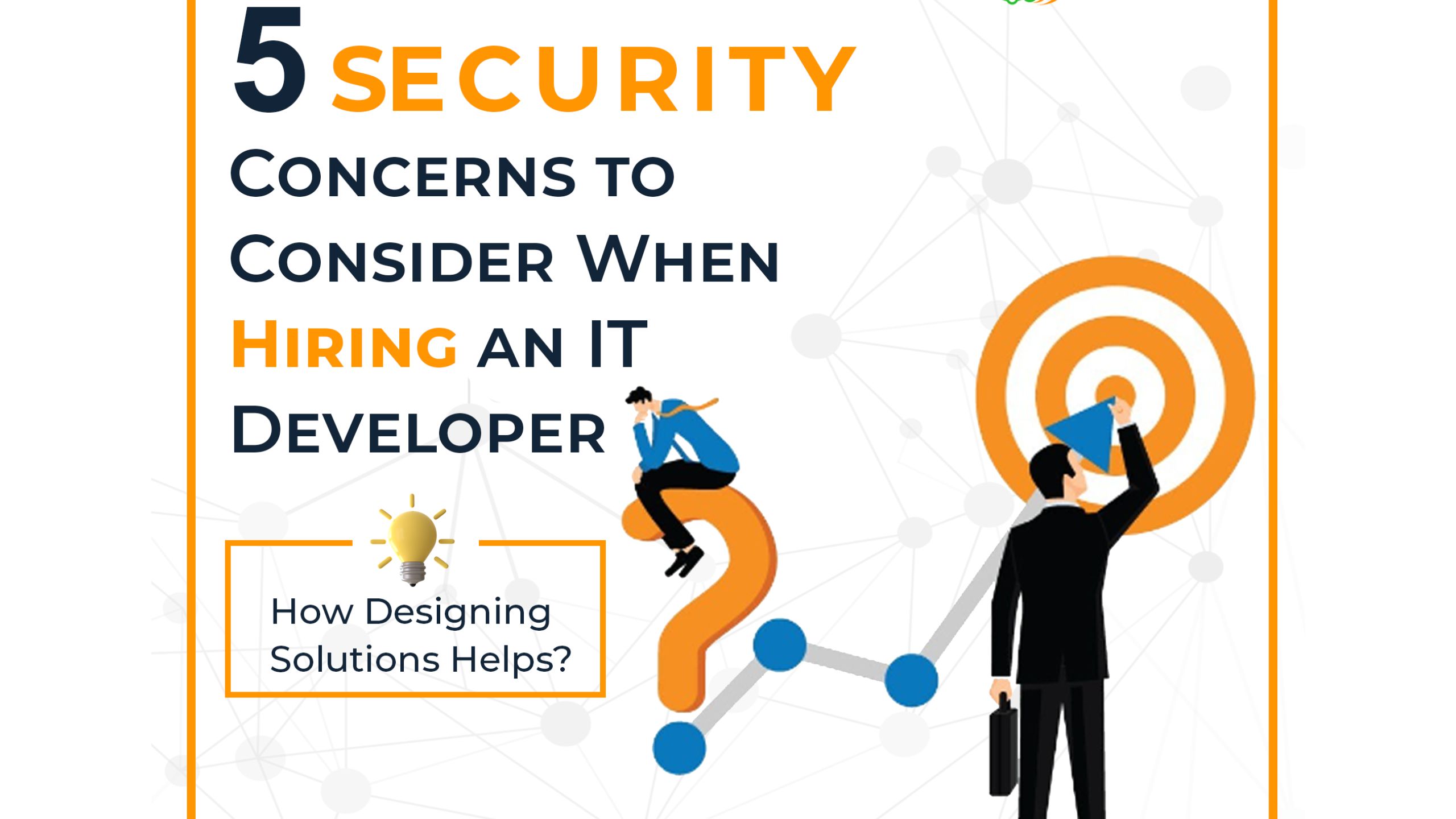 5 Security Concerns to Consider When Hiring an IT Developer